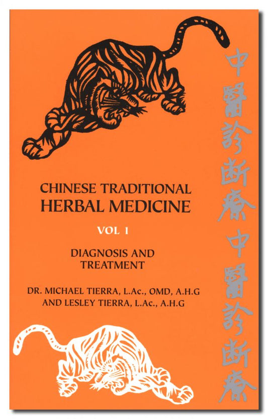 Chinese Traditional Herbal Medicine Volume I Diagnosis and Treatment