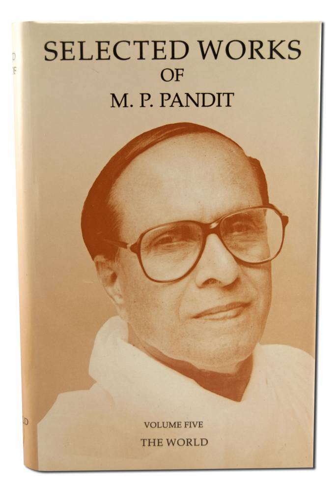 Selected Works of M.P. Pandit Vol. 5: The World