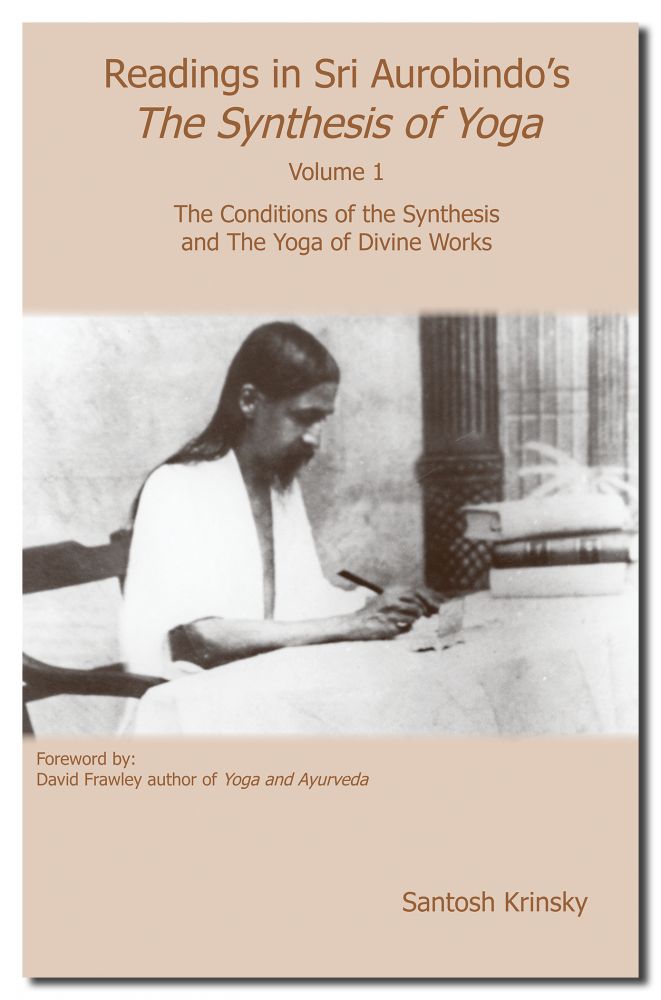 Readings in Sri Aurobindos Synthesis of Yoga Volume 1