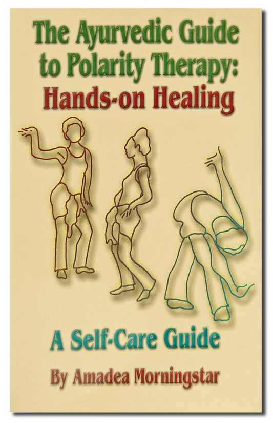 Ayurvedic Guide to Polarity Therapy: Hands-on Healing