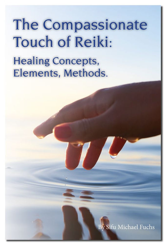 The Compassionate Touch of Reiki: Healing Concepts, Elements, Methods