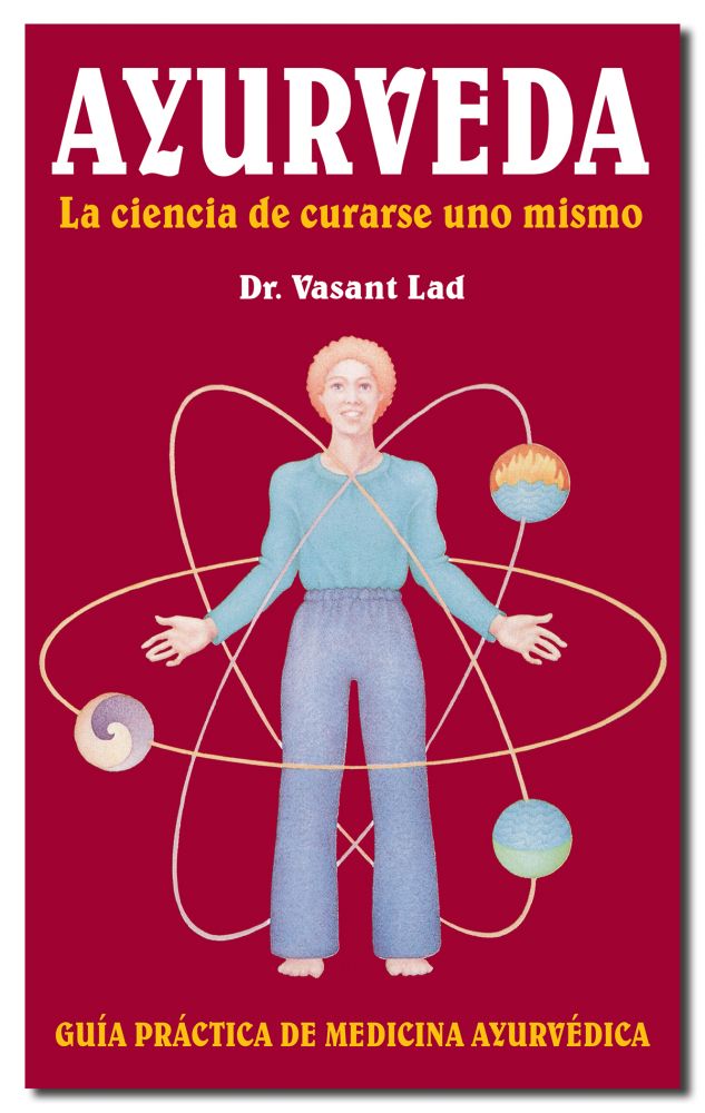 Ayurveda: La Ciencia de Curarse Uno Mismo